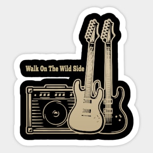 Walk On The Wild Side Playing With Guitars Sticker